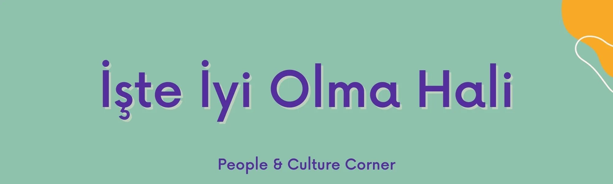 İste İyi Olma Hali: Wellbeing