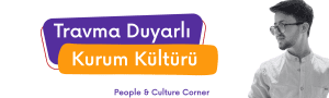 Travma Duyarlı Kurum Kültürü İnşa Etmek
