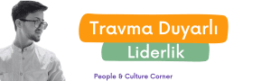Travma Duyarlı Lider Olmak