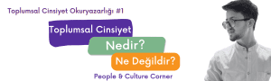 Toplumsal Cinsiyet Nedir? Ne Değildir?